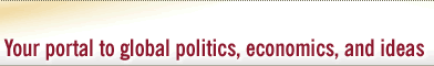 Your portal to global politics, economics, and ideas