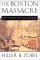 The Boston Massacre by Hiller B. Zobel